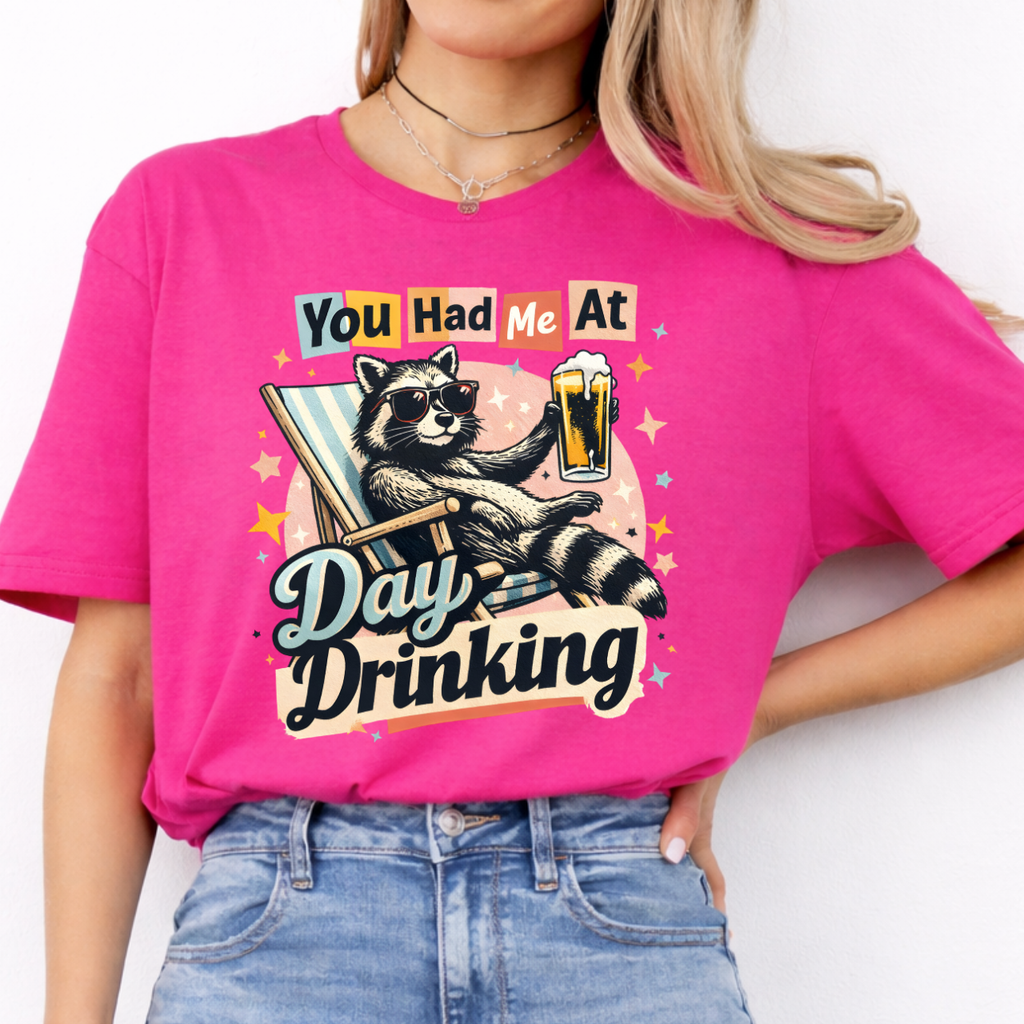 You Had Me At Day Drinking Tee