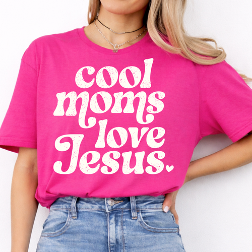 Cool Moms Love Jesus Tee