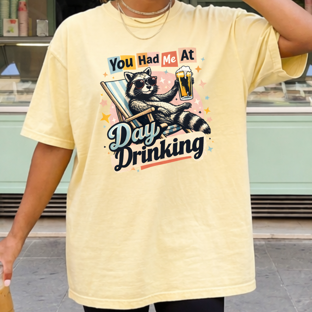 You Had Me At Day Drinking Tee