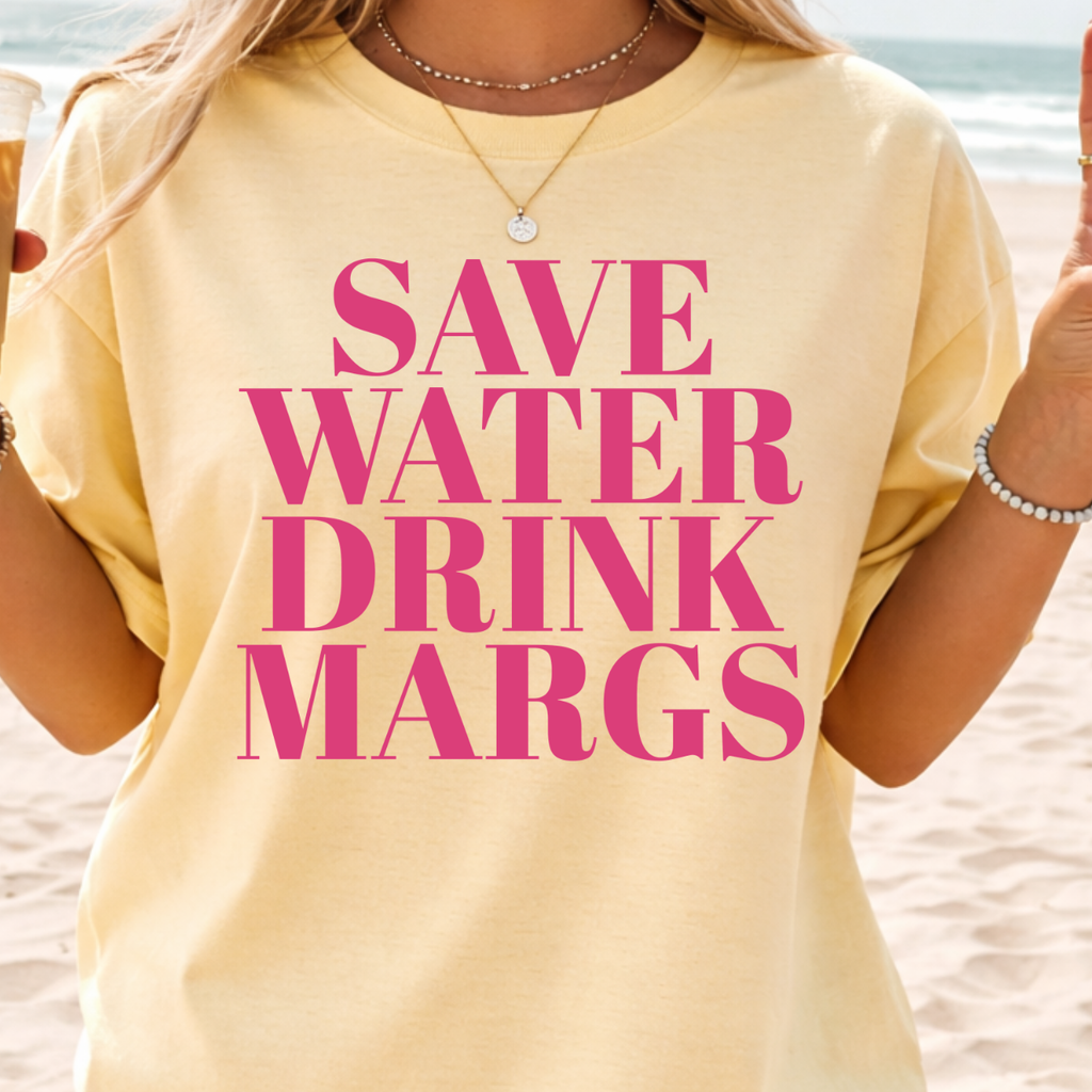 Save Water Drink Margs Tee