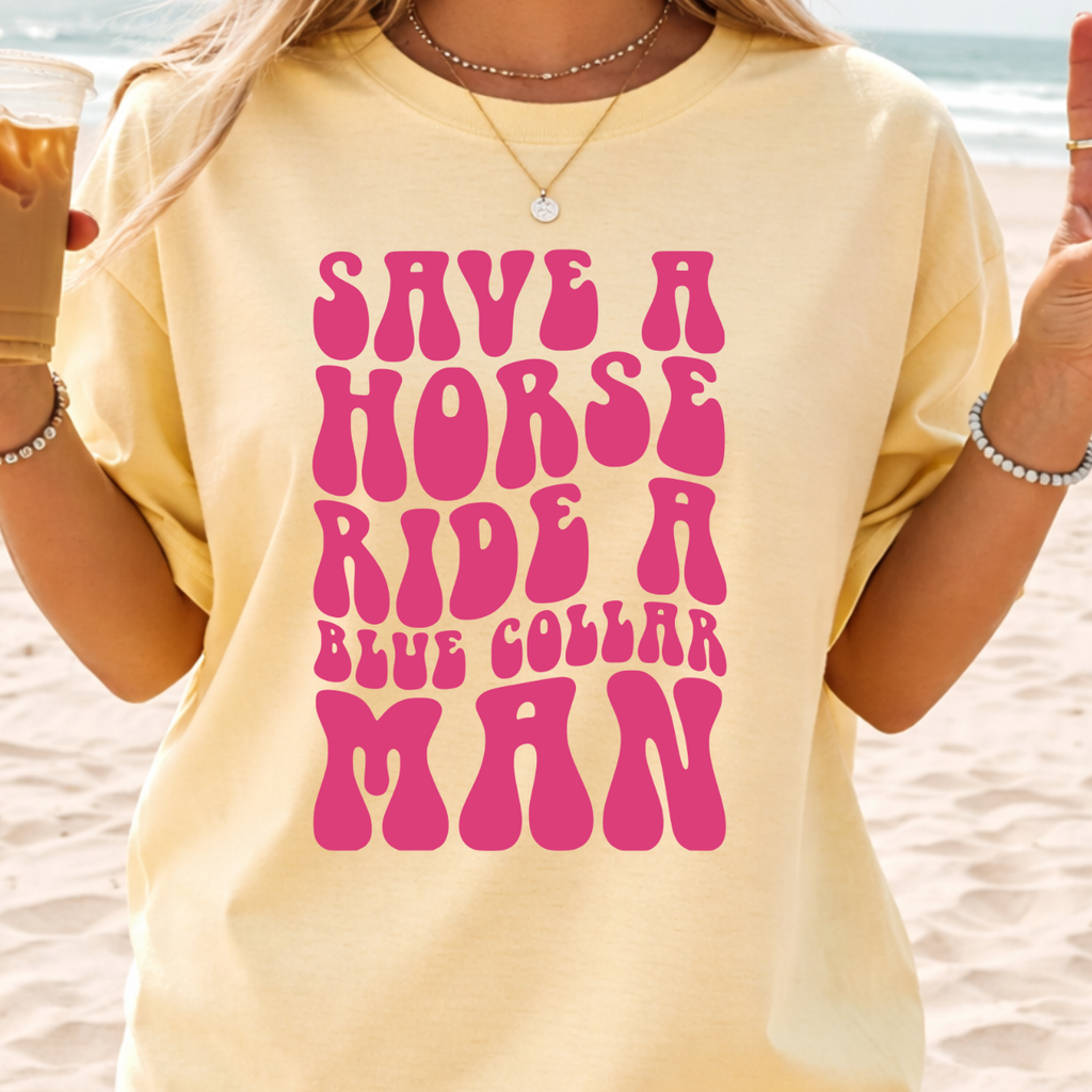 Save A Horse Ride a Blue Collar Man Tee