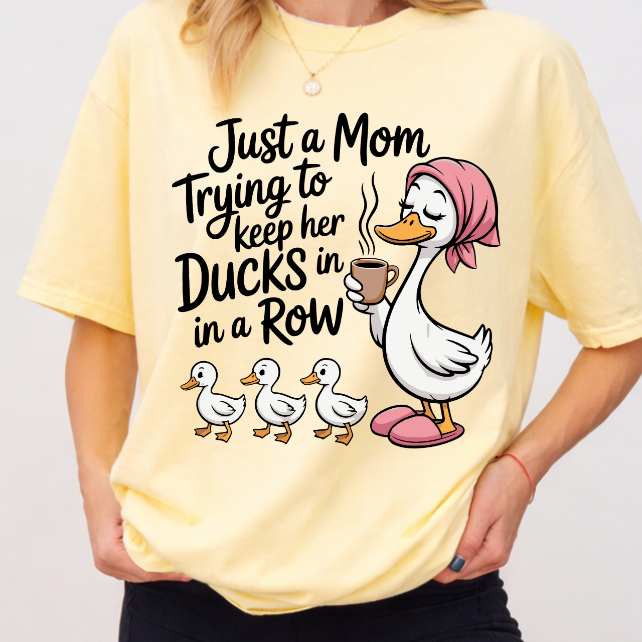 Just a Mom Tryin' to Keep Her Ducks In a Row Tee