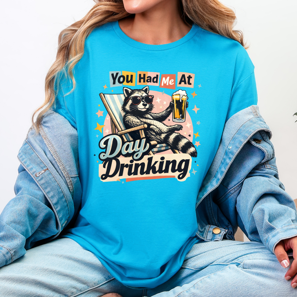 You Had Me At Day Drinking Tee