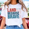 Land of the Free Because of the Brave Tee